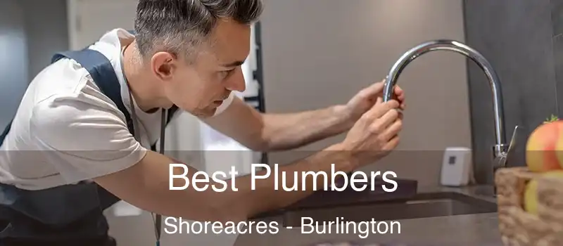 Best Plumbers Shoreacres - Burlington