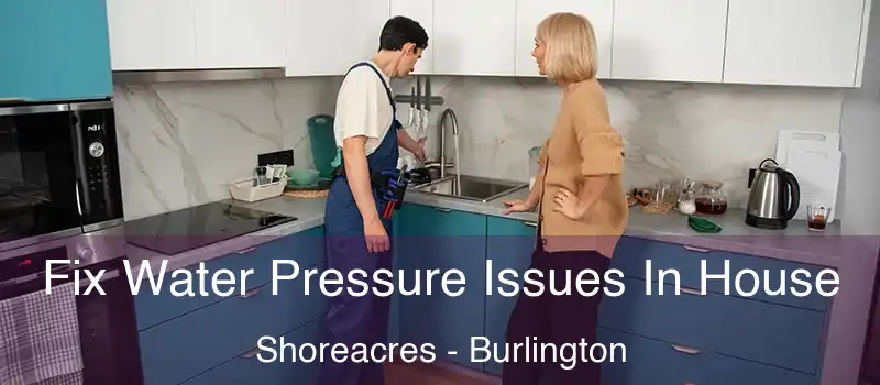  Fix Water Pressure Issues In House Shoreacres - Burlington
