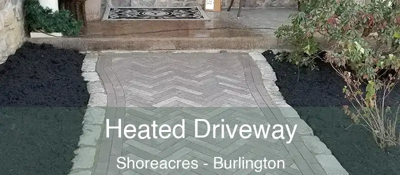  Heated Driveway Shoreacres - Burlington