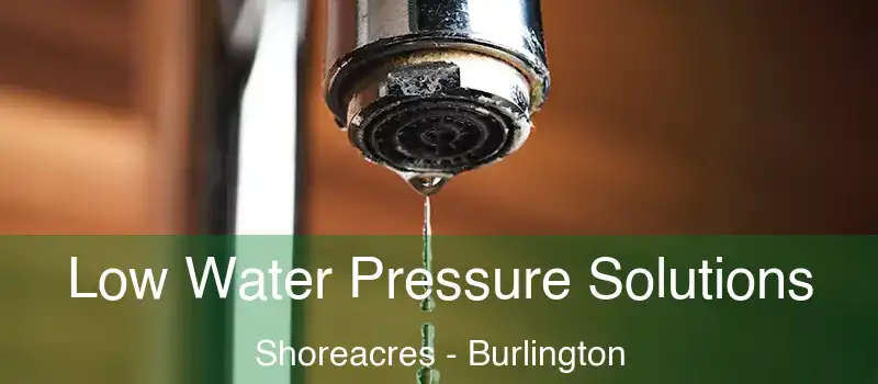 Low Water Pressure Solutions Shoreacres - Burlington
