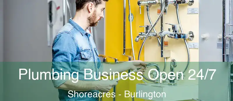 Plumbing Business Open 24/7 Shoreacres - Burlington
