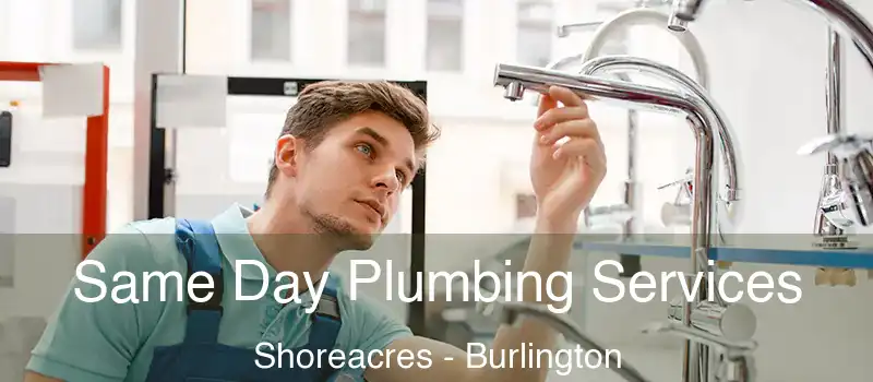 Same Day Plumbing Services Shoreacres - Burlington