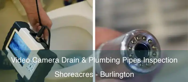  Video Camera Drain & Plumbing Pipes Inspection Shoreacres - Burlington