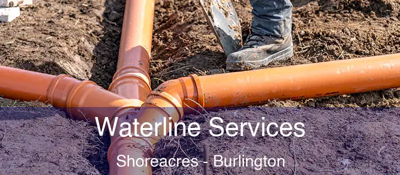 Waterline Services Shoreacres - Burlington